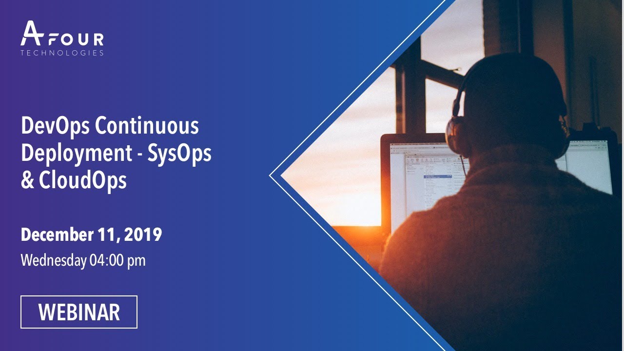 Webinar: DevOps Continuous Deployment - SysOps & CloudOps |  AFour DevOps Community