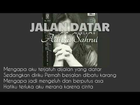 Jalan Datar - Adibal Sahrul [Lirik Vidio Musik]