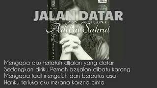 Download lagu Jalan Datar - Adibal Sahrul [Lirik Vidio Musik] mp3