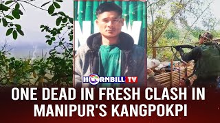 ONE DEAD IN FRESH CLASH IN MANIPUR'S KANGPOKPI