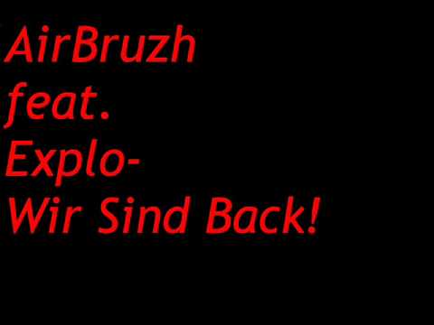 AirBruzh Feat. Explo - Wir Sind Back (OFFICIAL VIDEO)