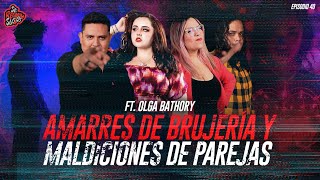 Amarres de Brujería y Maldiciones de Parejas Ft Olga Bathory