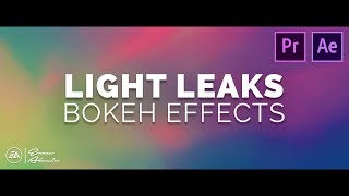 Light Leaks & Bokeh Effects Pack FREE Download for After Effects & Premiere Pro 2018 (Tutorial)