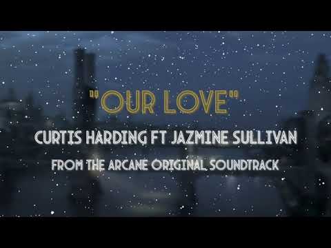 "Our Love" Lyric Video - Curtis Harding ft. Jazmine Sullivan - Arcane Original Soundtrack