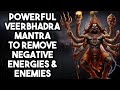 Very Powerful Veerbhadra Tantrik Mantra To Remove Negative Energies And Enemies