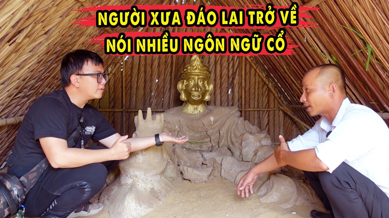 Người Xưa Đáo Lai trở về nói được nhiều Ngôn Ngữ Cổ | P2