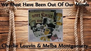 Charlie Louvin &amp; Melba Montgomery - We Must Have Been Out Of Our Minds