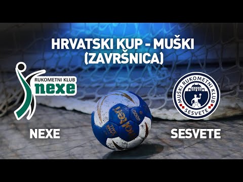 RK Nexe vs MRK Sesvete | HRVATSKI KUP - MUŠKI (ZAVRŠNICA)