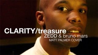 Zedd & Bruno Mars - Clarity/Treasure (Matt Palmer Cover/Mash-Up)