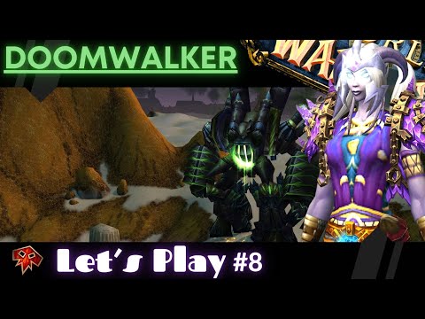 Let's Play WoW - Doomwalkin' Has Come Knockin' - Doomwalker