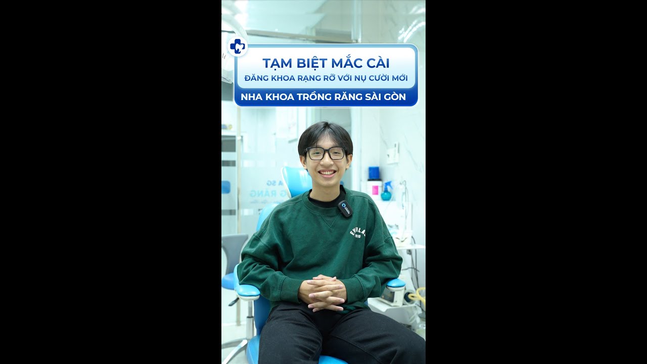 Chàng Trai Gen Alpha Chứng Minh: Niềng Răng Đúng Lúc Là “Bước Ngoặt...”| Nha Khoa Trồng Răng Sài Gòn