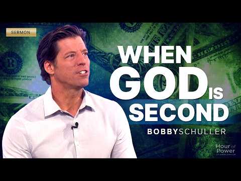 Putting God First - Bobby Schuller Sermon