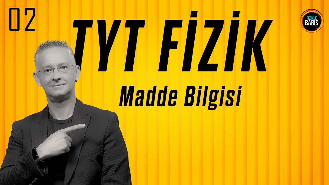 MADDE BİLGİSİ KONU ANLATIMI VE SORU ÇÖZÜMÜ| TYT FİZİK KONU ANLATIMI