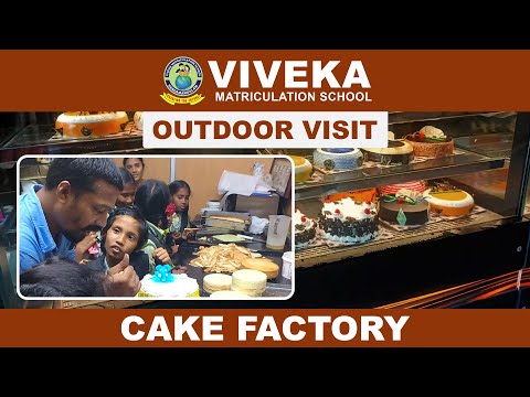 Cake Factory Visit | Viveka Matriculation School | Sendamangalam
