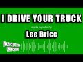 Lee Brice - I Drive Your Truck (Karaoke Version)