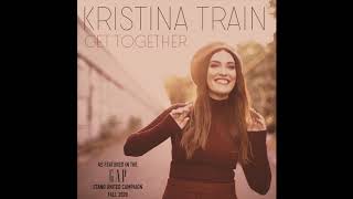 Kristina Train - Get Together (Official Audio)