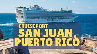 San Juan Puerto Rico Cruise Port Guide | Best Things to Do in Old San Juan