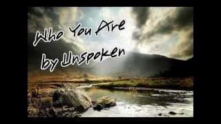Who You Are by Unspoken (with lyrics)