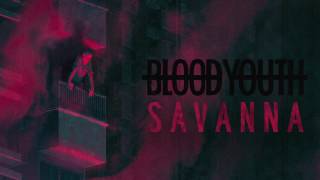 Blood Youth - Savanna