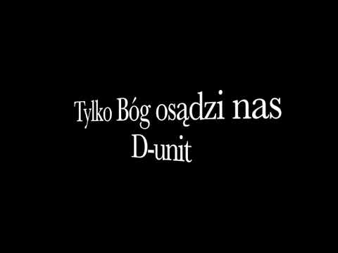 tylko bóg osądzi nas - only god can judge Dibo D-unit