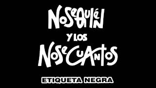 Etiqueta Negra - Los Nosequién y los Nosecuantos (1994) (Álbum Completo)