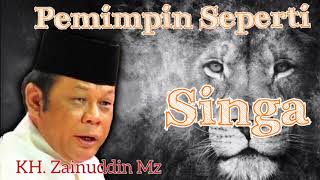 Download lagu PEMIMPIN SEPERTI SINGA - CERAMAH KH ZAINUDDIN MZ mp3