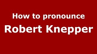 How to pronounce Robert Knepper