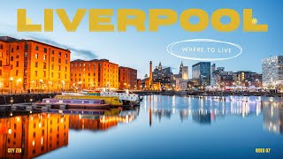 Where To Live in Liverpool - Best & Worst Neighborhoods Ranked (2026 Guide)