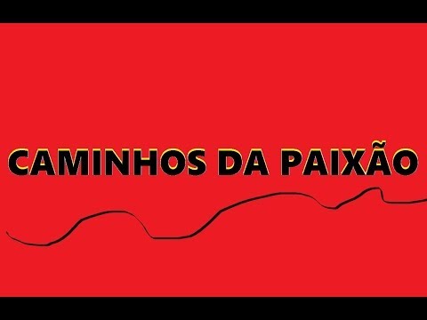 Caminhos Da Paixão video