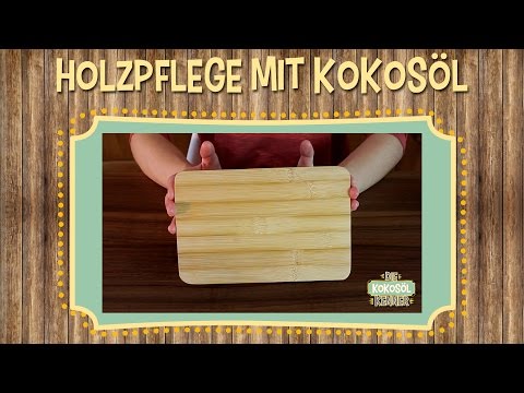 Holzpflege mit Kokosöl