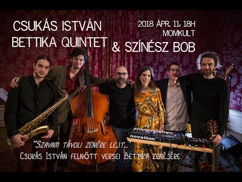 Csukás István, Bettika Quintet, Színész Bob - ápr.11,  MOMkult (ajánló)