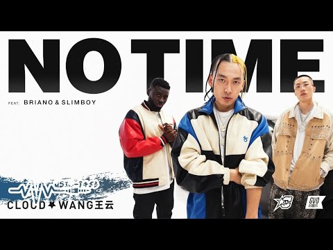 Cloud Wang(feat. Briano & Slimboy) - NO TIME | Official Music Video