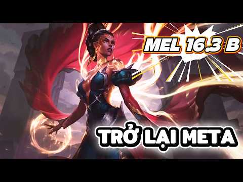 Mel ĐƯỢC BUFF QUÁ MẠNH 16.3b 😱 Carry Gánh Team | Leo Rank Thần Tốc ĐTCL