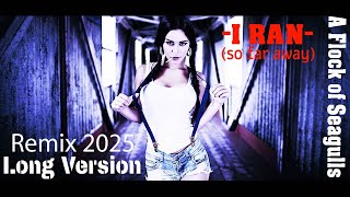 A Flock Of Seagulls - I Ran ♫ (So Far Away) ♫ Remix 2025 Long Version.