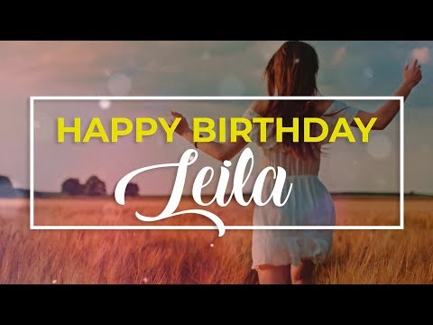 Happy Birthday Leila 🎉 | Personalized Birthday wishes