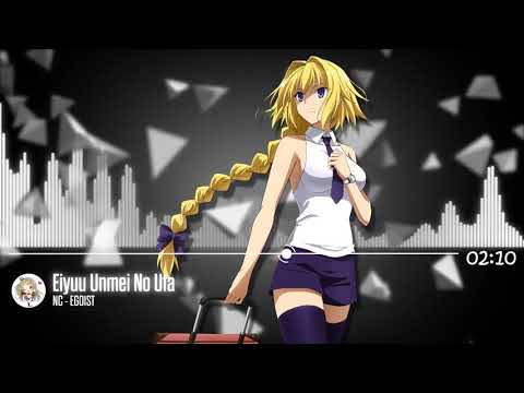 Nightcore - Eiyuu Unmei No Uta 「 EGOIST 」(Opening Fate Apocrypha Full Version