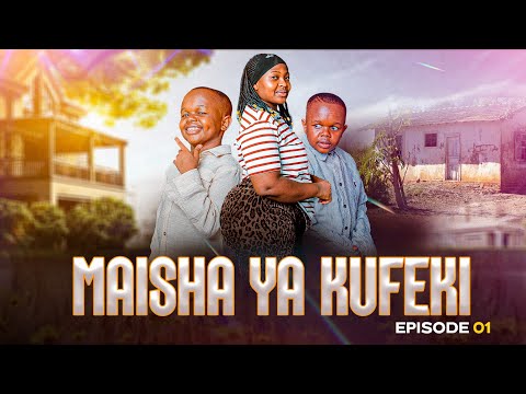 MAISHA YA KUFEKI (EPISODE 1)