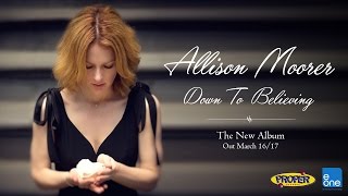 Allison Moorer - Down To Believing [Album Sampler]