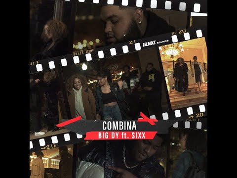 BIG DY ft. Sixx - Combina (Official Music Video)