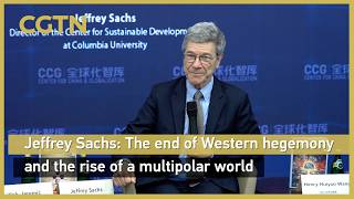 Jeffrey Sachs: The end of Western hegemony and the rise of a multipolar world #worldnow