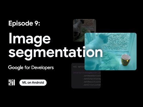 Getting started with image segmentation - ML on Android with MediaPipe