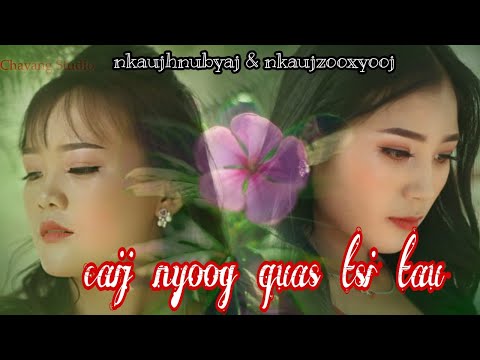 Caij Nyoog quas tsis tau (nkauj tshiab 2020​-2021)​By : Hnub yaj & ​nkauj Zoo​ Xyooj​