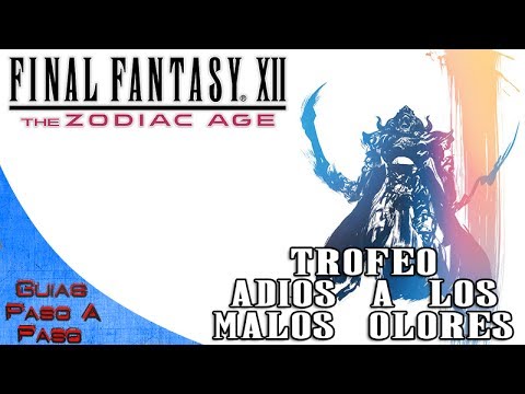 Final Fantasy XII: The Zodiac Age | Trofeo: Adiós a los malos olores (Escoria Fifí)