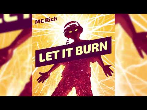 MC Rich - Let it Burn [Official Audio]