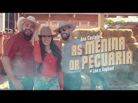 Ana Castela ft Léo e Raphael  As Menina da Pecuária Clipe Oficial