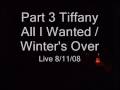 Tiffany Part 3 All I Wanted/ Winter's over