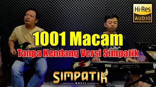 Download lagu 1001 Macam (Jangan Di dengar) Tanpa Kendang Versi Simpatik Musik mp3 Download lagu 1001 Macam (Jangan Di dengar) Tanpa Kendang Versi Simpatik Musik mp3
