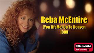 (You Lift Me) Up To Heaven \ Reba McEntire