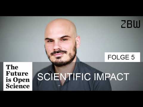 The Future is Open Science Podcast 05 - Scientific Impact