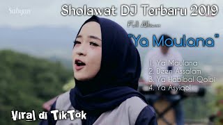 Download lagu DJ Sholawat Terbaru 2019 Ya Maulana full album viral Tik Tok - Nissa Sabyan mp3